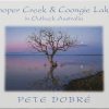 Cooper Creek & Coongie Lakes in Outback Australia Book by famous Australian photographer Pete Dobre - Cover