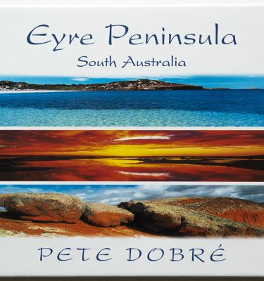 Eyre Peninsula – South Australia Book by famous Australian photographer Pete Dobre - Cover