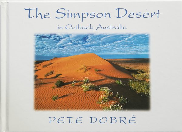 Simpson Desert in Outback Australia Book by famous Australian photographer Pete Dobre - Cover